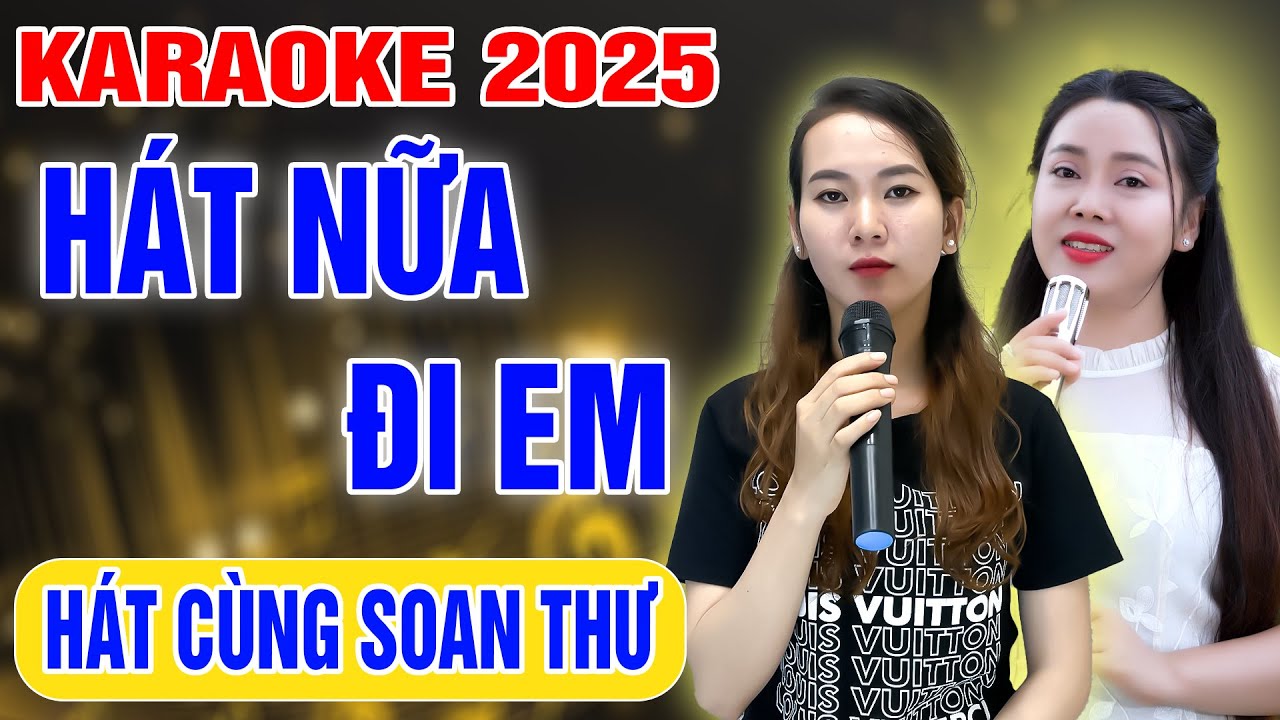 Karaoke Hát Nữa Đi Em ➤ Song Ca Cùng Soan Thư ➤ Karaoke Thiếu Giọng Nam ➤ KARAOKE SONG CÙNG CA SĨ
