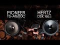 Hertz DSK 165.3 vs Pioneer TS-1600C