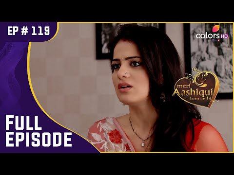 Ishaani के पिता को किसने मारा? | Meri Aashiqui Tum Se Hi | Full Episode | Ep. 119