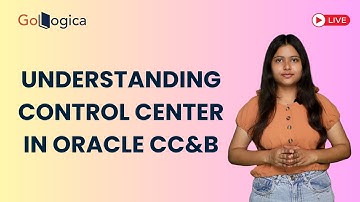 🔴 Live: Complete Guide to Control Center in Oracle CC&B | Customer Care & Billing | GoLogica