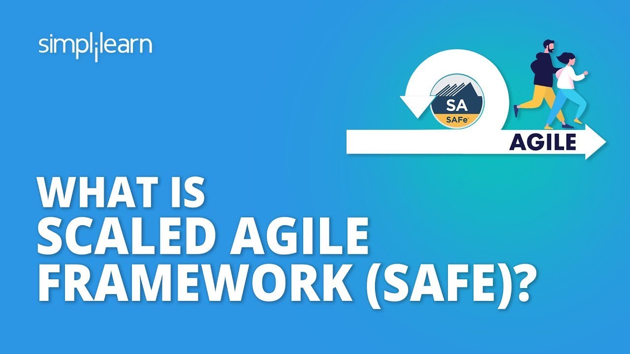 What Is Scaled Agile Framework? | SAFe Agile Framework Tutorial | SAFe Explained | Simplilearn