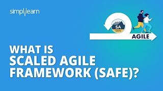What Is Scaled Agile Framework? Safe Agile Framework Tutorial Safe Explained Simplilearn