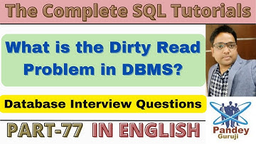 77.What is the Dirty Read Problem in DBMS?Dirty Read Vs Non Repeatable read Vs Phantom Read|Database
