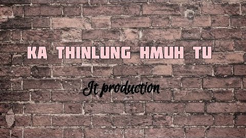 Ka thinlung hmuh tu-JT Production (lyrics video)