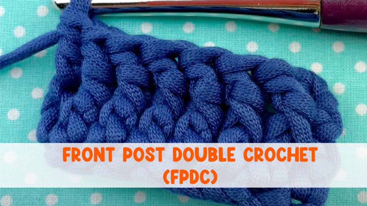 Episode 41: How to Work the Front Post Double Crochet Stitch (fpdc