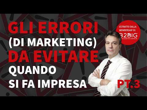 Gli errori di marketing che bloccano la crescita della tua azienda (parte 3)