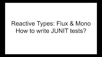 Tutorial #6 | Learn to write JUNIT test | Reactive types: FLux & Mono | Engineer