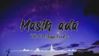 Masih ada • Ello Feat Angga Candra [Lirik]