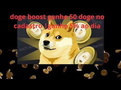 DOGE BOOST 50 DOGE NO CADASTRO...APRENDA A GANHAR DOGE NO LONGO PRAZO..