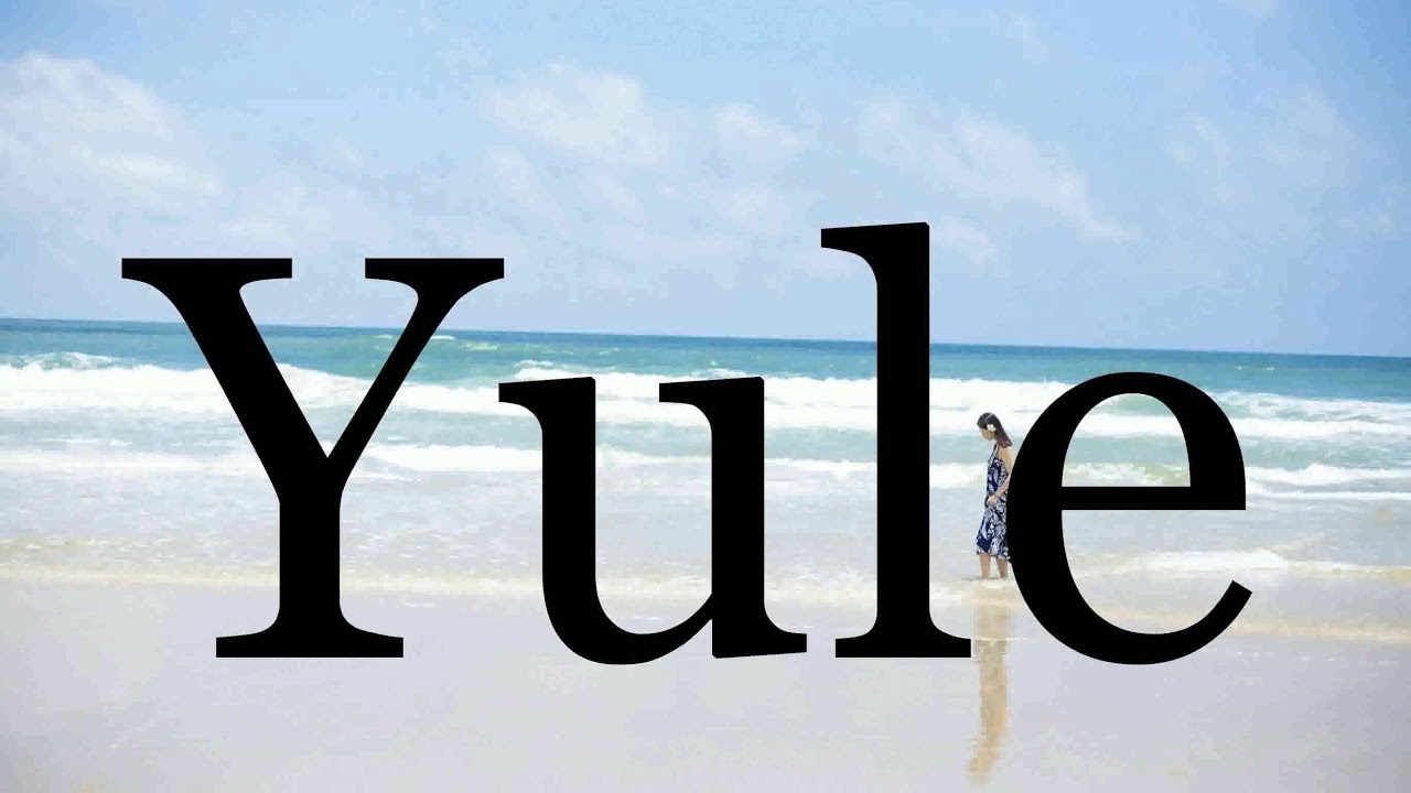 How To Pronounce Yule🌈🌈🌈🌈🌈🌈Pronunciation Of Yule YouTube