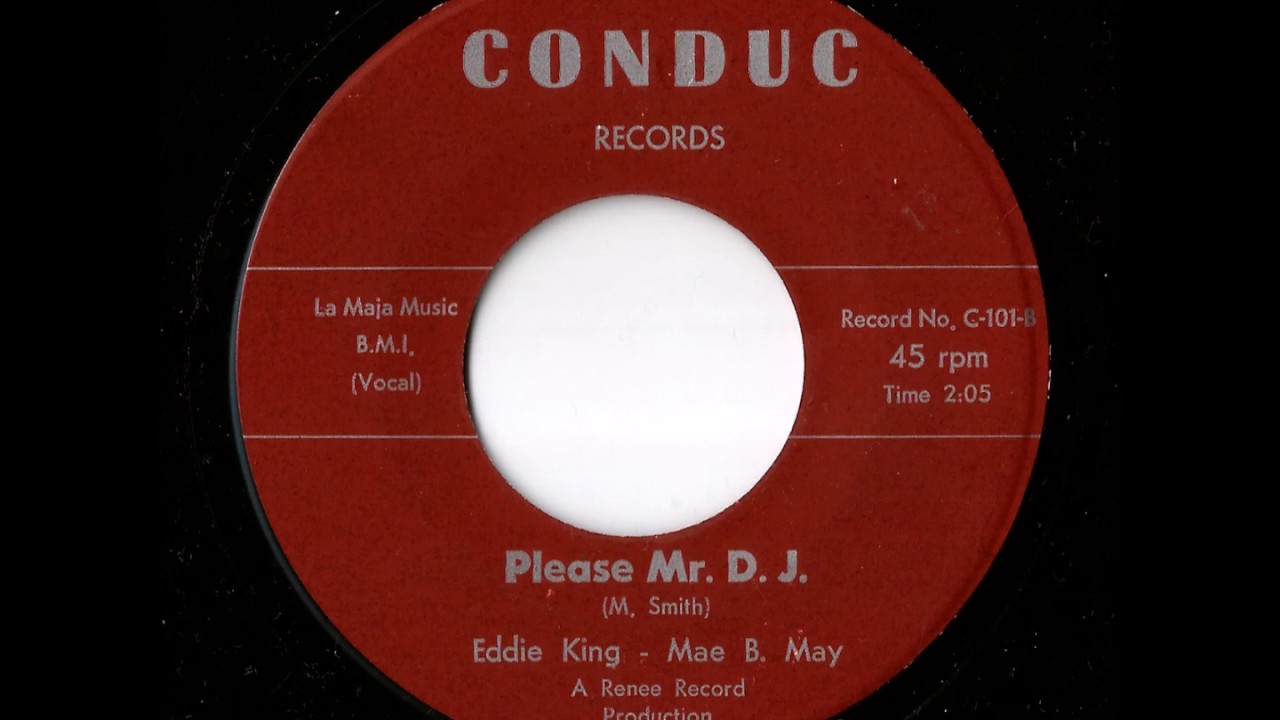 Eddie King - Mae B. May - Please Mr. D.J. (Conduc)