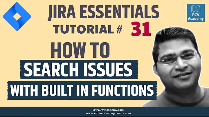 JIRA Tutorial #31 - How to Search JIRA Issues with JQL Functions