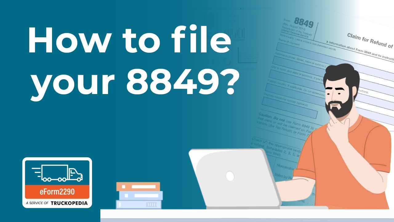 Easy 2290 Refund: How to File Your 8849? - YouTube