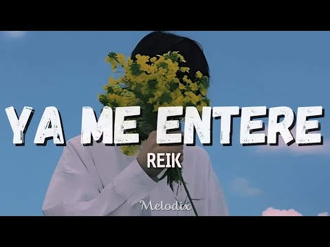Reik - Ya Me Entere (Letra / Lyric) “La verdad es que me extrañas tanto, lo sé”