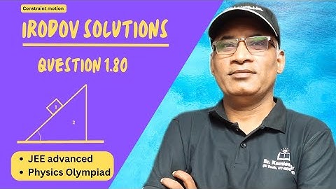 Q 1.80 | Irodov solutions by Kamlesh Kumar sir (B.Tech, IIT Roorkee), Lucknow #JEE#olympiad