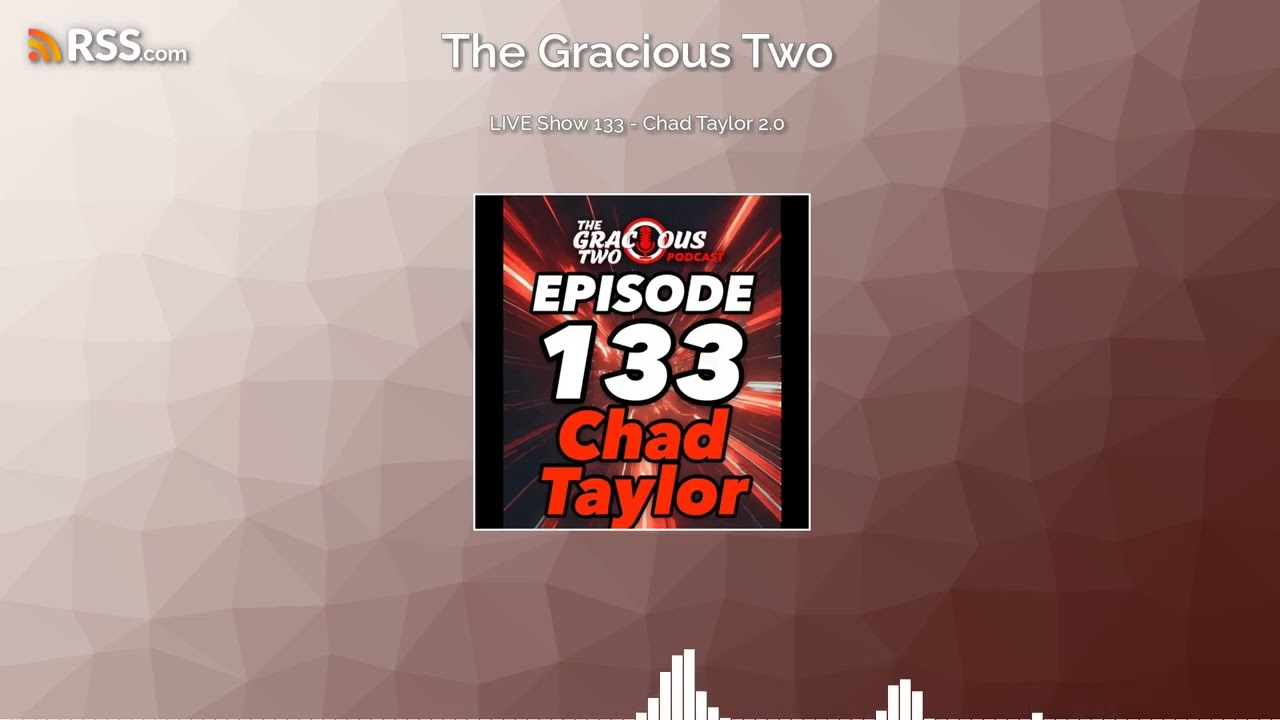 LIVE Show 133 - Chad Taylor 2.0