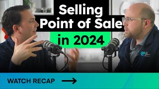 Selling Point of Sale in 2024 | Webinar Recap