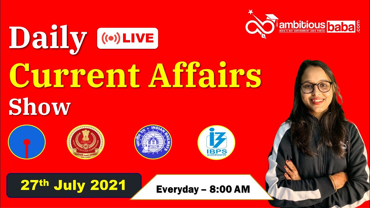 8:00 AM - Daily Current Affairs |27 July 2021 Current Affairs || Daily GK || Ambitious Baba