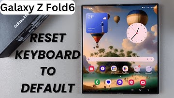 How To Reset Keyboard To Default Settings On Samsung Galaxy Z Fold 6