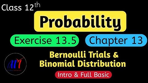 Chapter 13 Probability Exercise 13.5 ( Intro & Full Basic ) Class 12 Maths | NCERT Solutions
