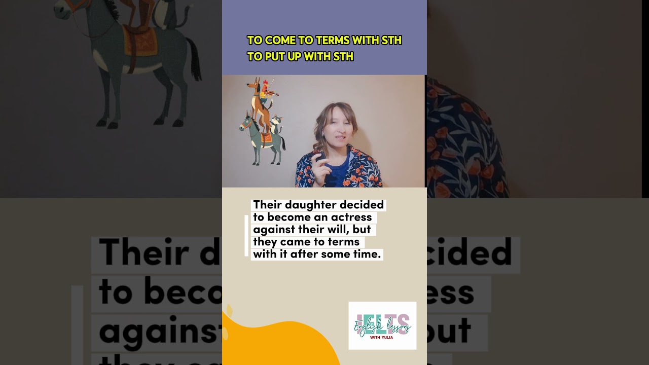 Come to terms with, put up with. Meaning and examples 