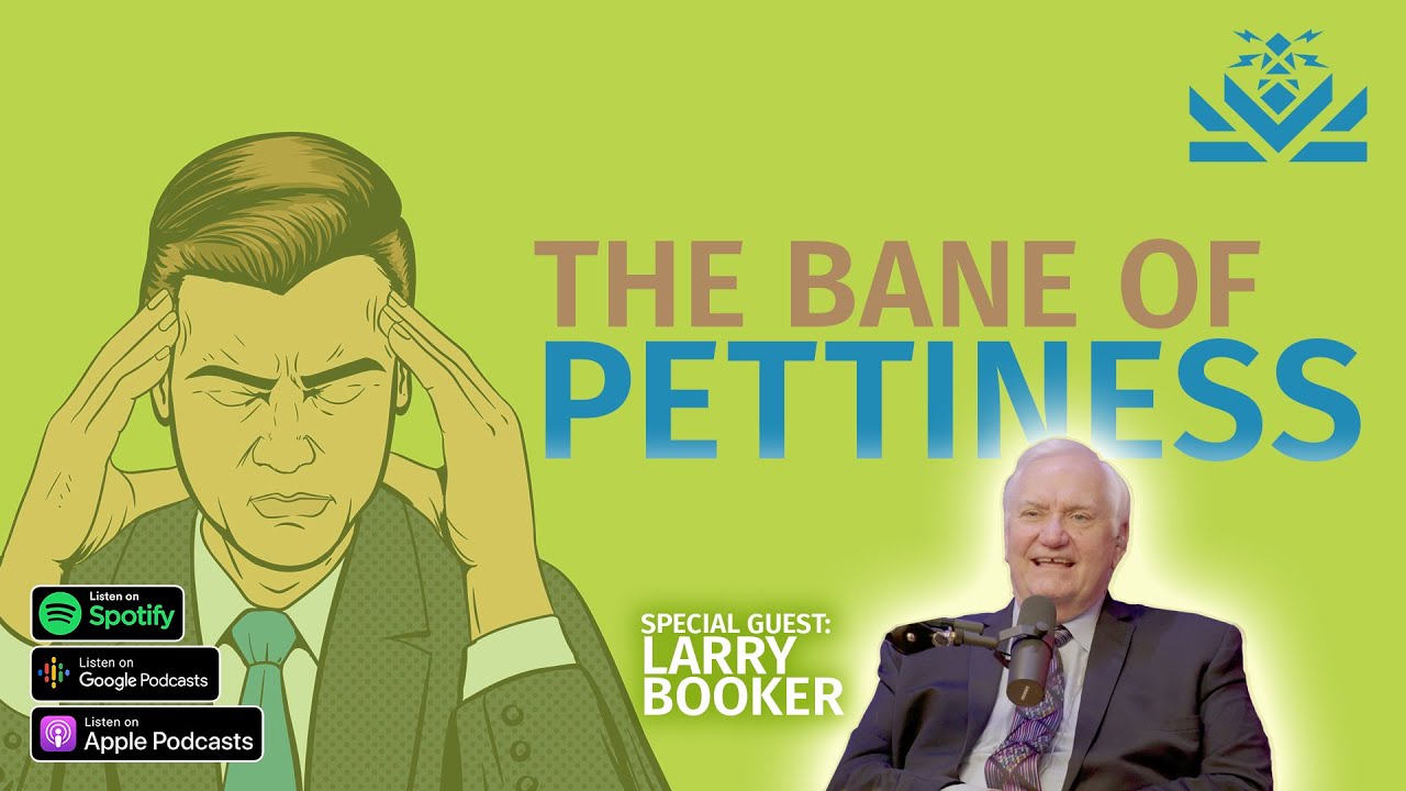 🙇🏼 The Bane Of Pettiness | Guest: Larry Booker