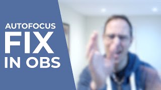 Autofocus Fix in OBS