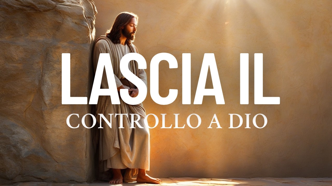 Quando Lasci il Controllo, Dio Inizia ad Operare nella Tua Vita | Riflessione sul Confidare in Dio