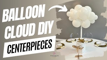 How To Create A Balloon Cloud Centerpiece | DIY Tutorial