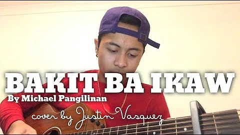 Bakit ba ikaw x cover by Justin Vasquez