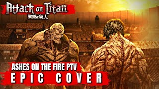 Ashes On The Fire Ptv Attack On Titan Final Season Ost Epic Cover