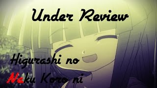 Under Review:  Higurashi no Naku Koro ni
