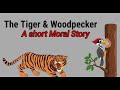 Tiger  woodpecker moral story  childrenia story  short story in english  one minute stories