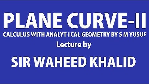 Plane Curve-2, Asymptotes exc. 7.1 calculus with Analytical Geometry Lecture 1 by sir Waheed in Urdu