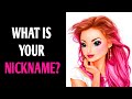 WHAT IS YOUR NICKNAME? Personality Test Quiz - 1 Million Tests