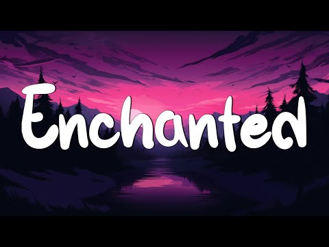 Enchanted (Lyrics) - Taylor Swift || Miley Cyrus, Bebe Rexha... (Mix)