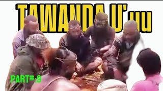 Part #9: Tawanda U'uu Ipagana.