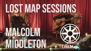 Lost Map Sessions #8: Malcolm Middleton - &#39;Man Up, Man Down&#39;