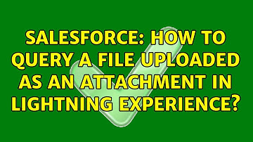 Salesforce: How to query a file uploaded as an attachment in lightning experience? (2 Solutions!!)