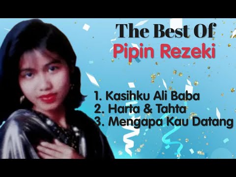 Pipin Rezeki - Kasihku Ali Baba - Harta Dan Tahta - Mengapa Kau Datang