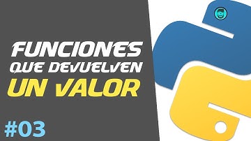 Funciones que Devuelven un VALOR  | Curso de Python Intermedio #03