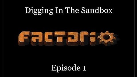 Digging In The Sandbox S1E1: HumbleBeginnings