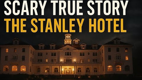 “The Haunted Stanley Hotel – The Real Story Behind The Shining 👻”