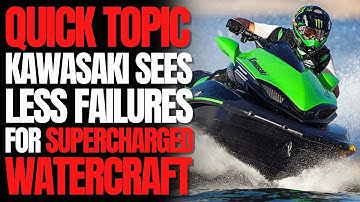 Kawasaki Sees Less Failures For a Supercharged Watercraft: WCJ Quick Topic
