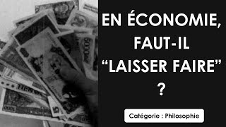 Philosophie: En économie, faut-il "laisser faire" ? (dissertation)