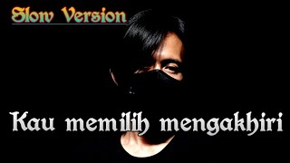 Kau Memilih Mengakhiri - Slow Version | by Save Niskala