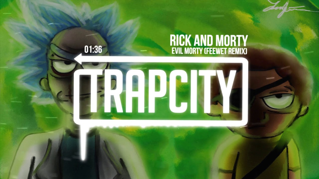 Rick And Morty Evil Morty Theme Song Feewet Trap Remix - 