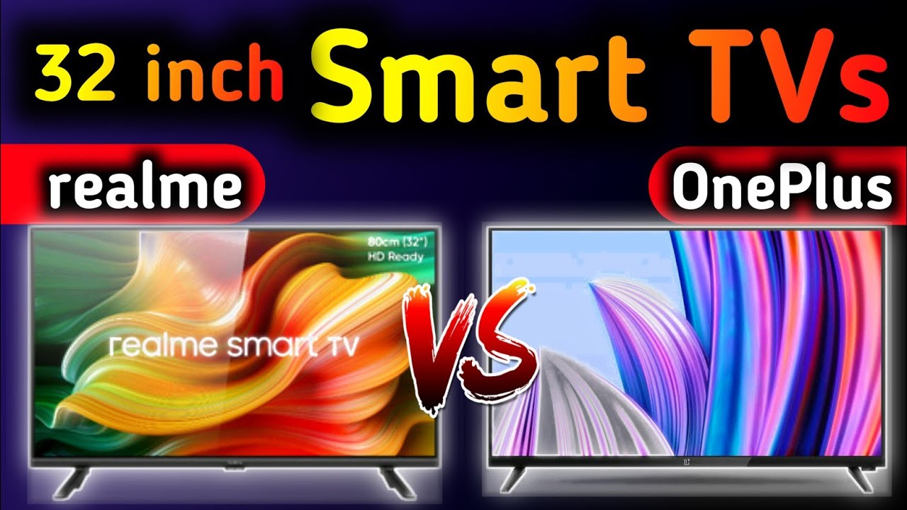 Realme 32 Inch Smart TV Vs Oneplus 32 Inch Smart TV Full Specification realme-32-inch-smart-tv-vs-oneplus-32-inch-smart-tv-full-specification