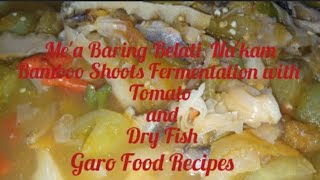 Me'a Baring Belati Na'kam||Bamboo Shoots Fermentation with Tomato and Dry Fish @sarahsangma