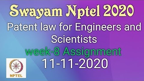 Patent Law for Engineers and Scientists Week -8 Assignment solution